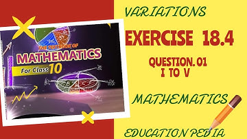 ​Class 10th  Exercise 18.4  Question.1 part (i) to (v)-  Variation  Mathematics @educationpedia8733   ​