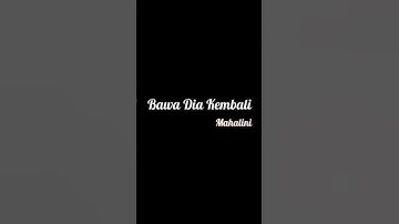 Bawa Dia Kembali - Mahalini | Lirik