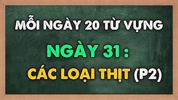 Mỗi ngày 20 TỪ VỰNG MỚI tiếng Anh - Học từ mới theo chủ đề CÁC LOẠI THỊT | NGÀY 31