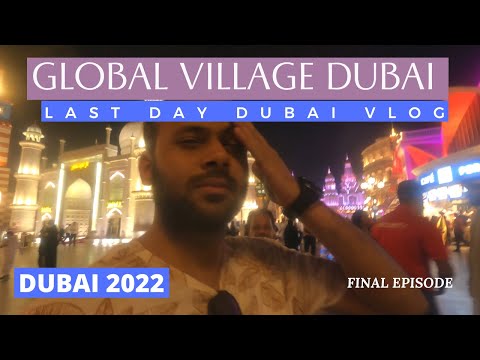 Last day in DUBAI – Visiting GLOBAL VILLAGE DUBAI, Bur Dubai, Lunch Dubai creek | DUBAI TRAVEL VLOG