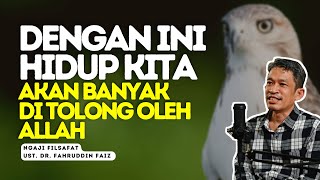 Ngaji Filsafat|Maka HidupMu Akan Banyak di Tolong Oleh Allah-Ust.Dr.Fahruddin Faiz