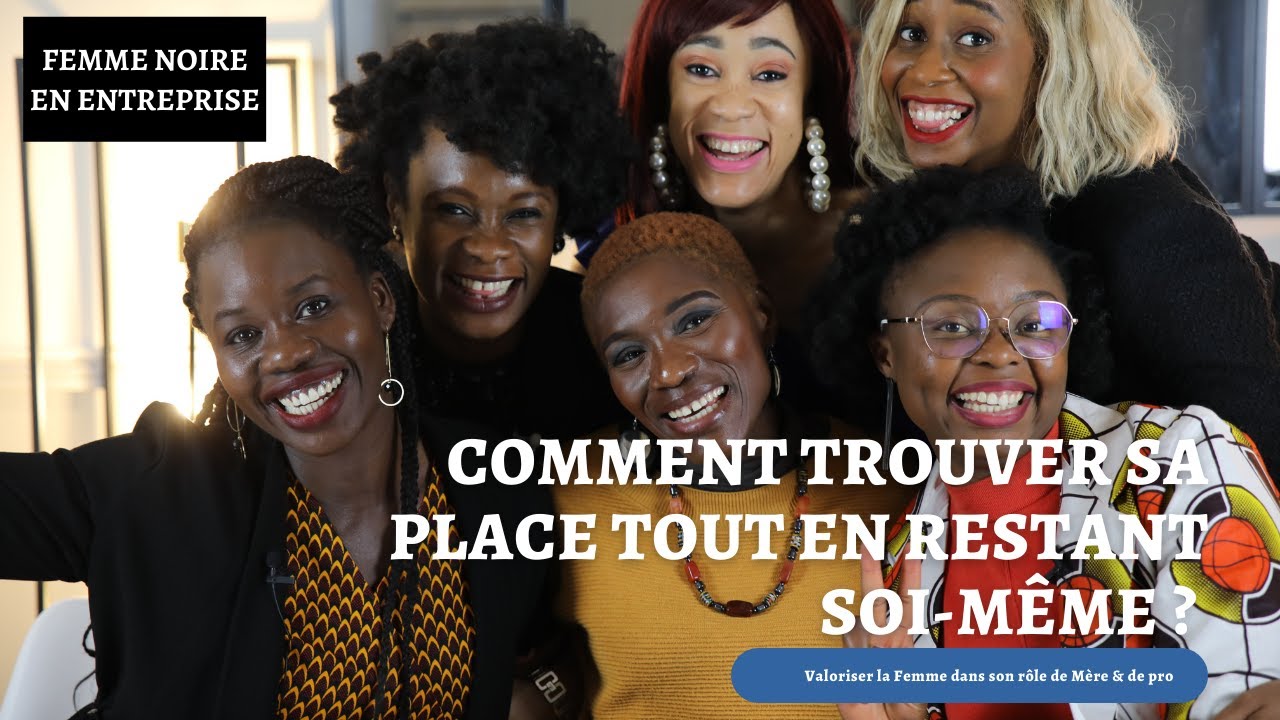 Femme Noire en entreprise : Comment trouver sa place dans l'entreprise en restant soi-même