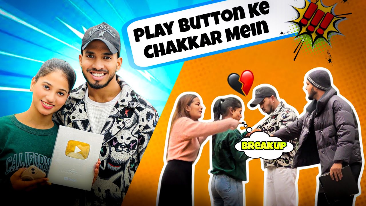 PLAY BUTTON KE CHAKKAR ME HUA BREAKUP || YASH NIKLA MATLABI 💔🥺
