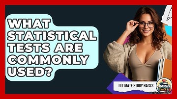 What Statistical Tests Are Commonly Used? - Ultimate Study Hacks