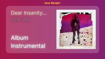 [ALBUM INSTRUMENTAL] DPR IAN - Dear Insanity...