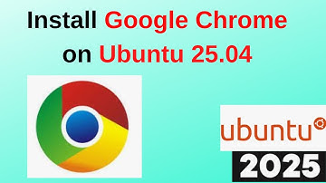 How to Install Google Chrome on Ubuntu 25.04 | Install google chrome in Ubuntu 25.04 in 2025
