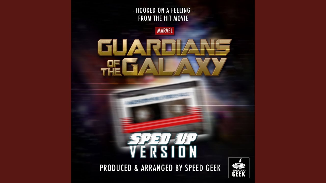 Hooked On A Feeling (From "Guardians Of The Galaxy") (Sped Up)