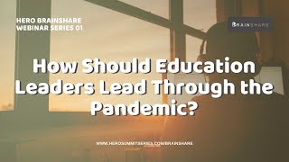 Webinar 01: How Should Education Leaders Lead Through the Pandemic