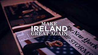 Make Ireland Great Again
