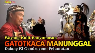 Edisi Full Cerita Wayang Kulit Banyumasan || Ki Gendroyono Lakon Gatotkaca Kembar 5