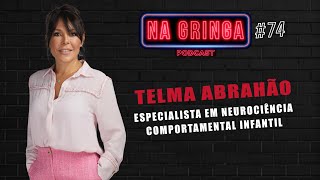 TELMA ABRAHÃO - NA GRINGA Podcast #74