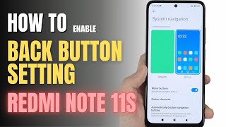 How to enable Back button setting on Redmi Note 11S