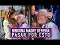 Ninguna madre debería pasar por esto