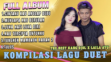 Full Album Duet Laila Ayu Feat Kang Ojol - Cintaku Kau Anggap Debu X Mengapa Kau Berubah