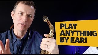 How to play anything by ear on saxophone