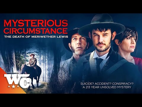 MYSTERIOUS CIRCUMSTANCE: THE DEATH OF MERIWEATHER LEWIS