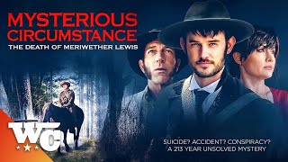 Mysterious Circumstance: The Death Of Meriweather Lewis