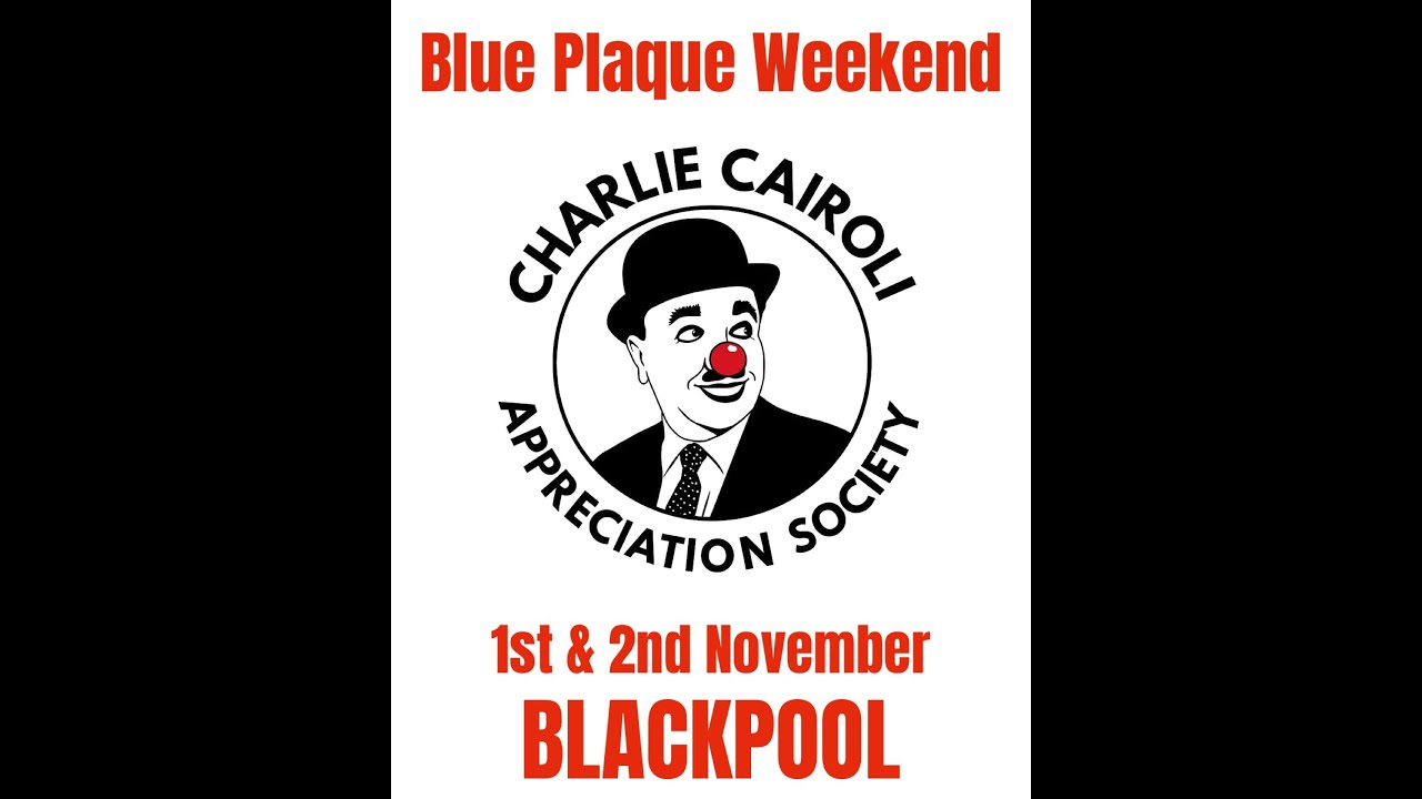 Charlie Cairoli Blue Plaque Weekend - Blackpool - 1st & 2nd November 2025 - Showtown & Talk