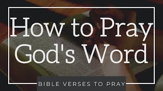 How to Pray God's Word | How to Pray Scripture | Bible Verses to Pray