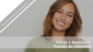 Pamela de Colombia. Estrés y depresión. Testimonio de Superación