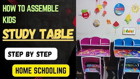 HOW TO ASSEMBLE KIDS STUDY TABLE | STEP BY STEP | COMPLETE GUIDE | SET UP STUDY TABLE |