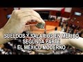 Sueldos y Salarios en México – Segunda Parte, El México Moderno