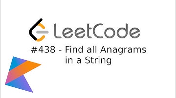 Terrible LeetCode in Kotlin: #438 Find All Anagrams in a String
