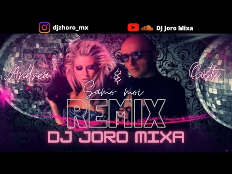 ANDREA & COSTI - SAMO MOI (DJ Joro Mixa INTRO Version REMIX)