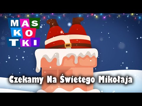 Maskotki - Czekamy na Świętego Mikołaja - Zabawa Piosenka Świąteczna dla dzieci
