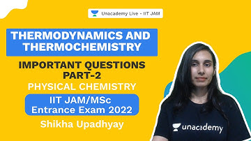 IIT JAM 2022 /MSc Entrance Exam | Thermodynamics and Thermochemistry |Imp Problems- Part 2 by Shikha