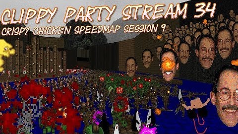 Clippy Party Stream 34: Crispy Chicken Speedmap Session 09: RANDOM IDGAMES resources n cartoons OMG