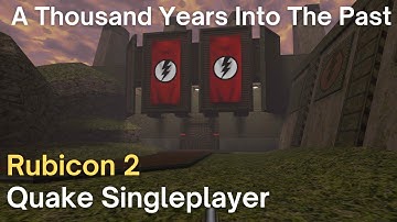 Quake Singleplayer - Rubicon 2 - A Thousand Years Into The Past (rub2m3)