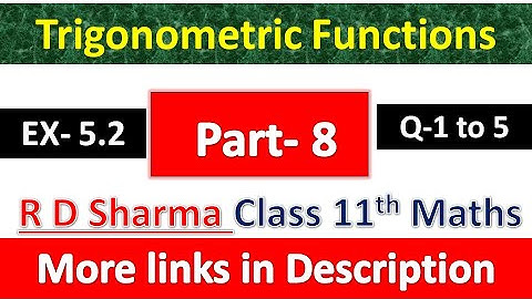 Trigonometric Functions | Class 11th Maths R D Sharma Solution | Dhanpat Rai Publication | Part 8