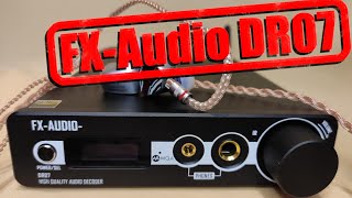 FX Audio DR07 ЦАП усилитель - универсальный комбайн