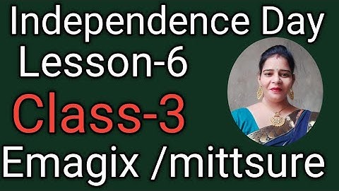 Class-3,lesson-6#Indendenceday#Englishknights#emagix#mittsure#complete exercise by Mukesh soni