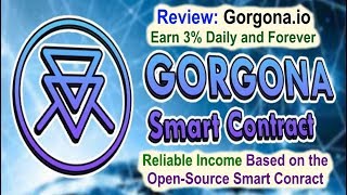 Review: Gorgona - Earn 3.0% Daily and Forever! Open-Source Smart Contract