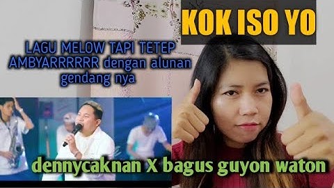 reaction denny caknan x bagus guyon waton - KOK ISO YO ( official life music )