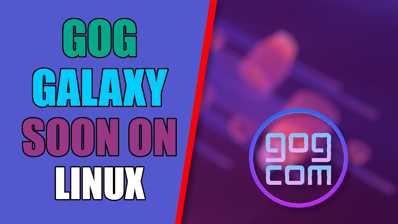 GOG Galaxy выходит на Linux — и это огромное событие для игр на Linux.