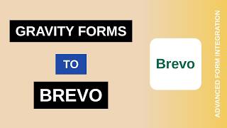 Gravity Forms to Brevo Integration Tutorial | AFI