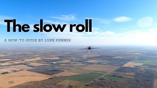 Aerobatic Tutorials:  Slow Roll