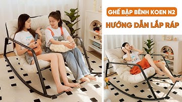 Hướng dẫn lắp ráp ghế bập bênh koen N2 | KOEN