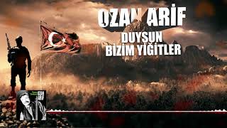 Ozan Arif - Duysun Bizim Yiğitler Resimi