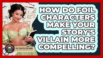 How Do Foil Characters Make Your Story