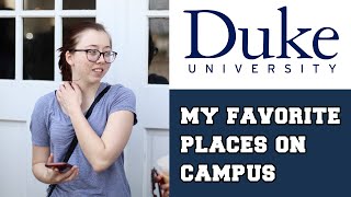 Duke University: The best places I've found on campus