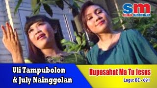 Juli Nainggolan & Uli Tampubolon - Hupasahat Ma Tu Jesus