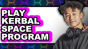 How To Play Kerbal Space Program 1 (Updated)