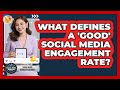 What Defines A 'good' Social Media Engagement Rate? - Social Media Business Playbook