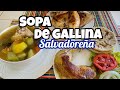 SOPA DE GALLINA Y GALLINA ASADA ESTILO SALVADOREÑO