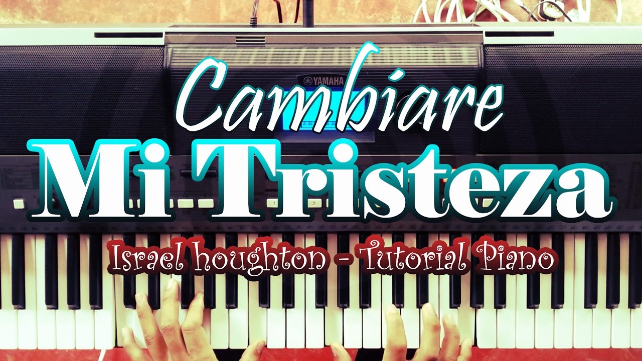 Cambiare Mi Tristeza - Israel Houghton