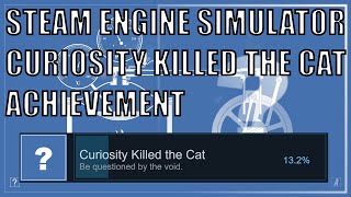 Steam Engine Simulator: Curiosity Killed The Cat Achievement